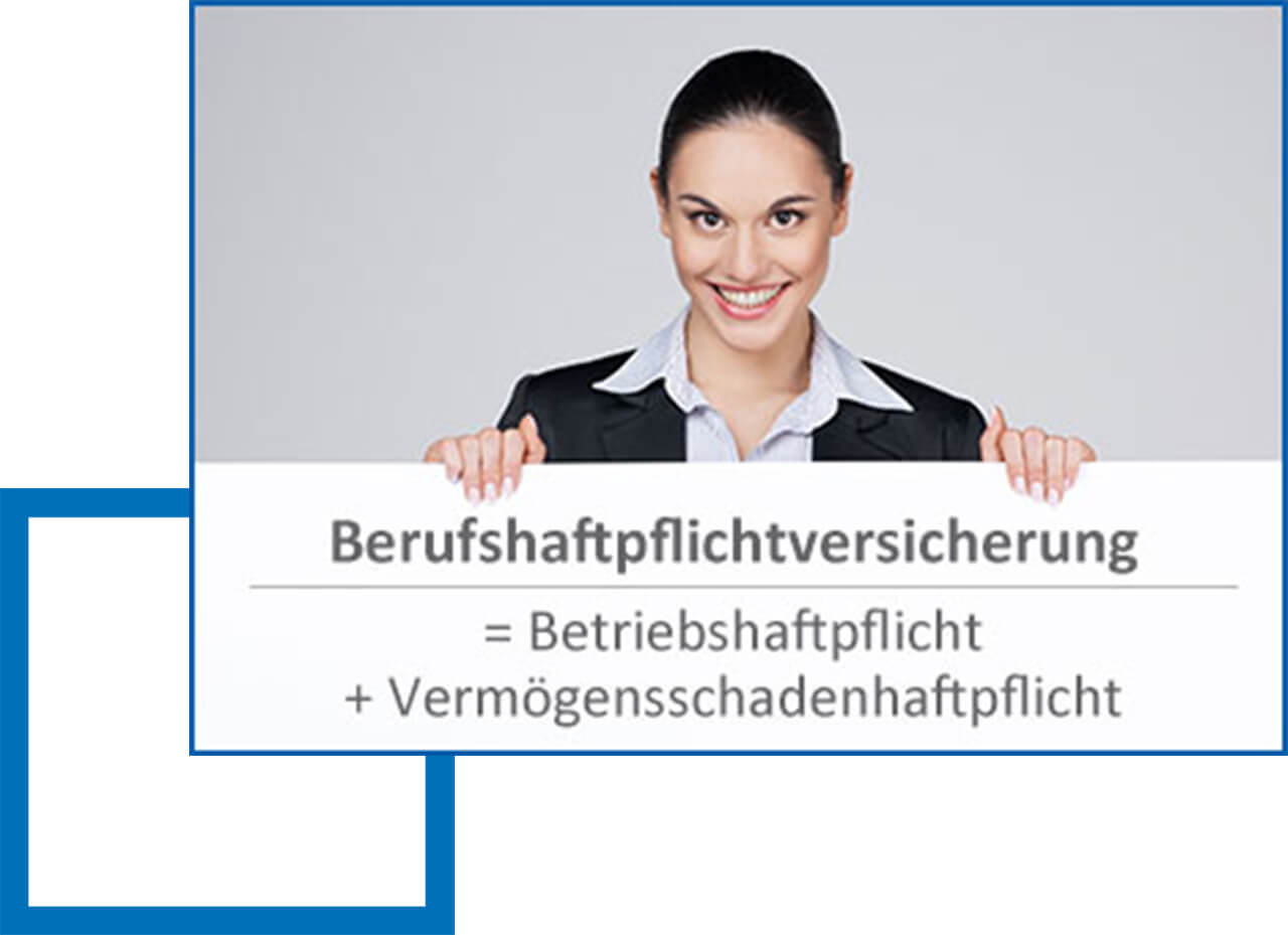 Eine Frau hält ein Schild auf dem geschrieben steht: Berufshaftpflichtversicherung = Betriebshaftpflicht + Vermögensschadenhaftpflicht